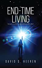 End-Time Living, David Heeren