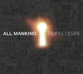 All Mankind, CD entitled, Simple Desire