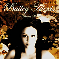 Bailey Alexis, CD entitled, Rescue Me