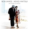 Bob James and Keiko Matsui, CD entitled, Altair and Vega