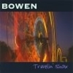 Bowen, CD entitled, Travelin' Show