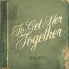 Broni, CD entitled, To Get Her Together