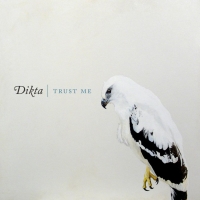 Dikta, CD entitled, Trust Me