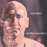 Dudley Saunders, CD entiled, Monsters