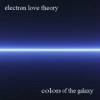 Electron Love Theory, CD titled, Colors of the Galaxy