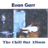 Evan Garr, CD titled, The Chill Out Album