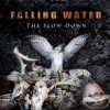 Falling Water, CD titled, The Slow Down