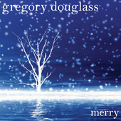 Gregory Douglass, CD titled, Merry