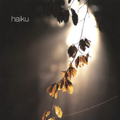 Haiku, CD titled, Haiku