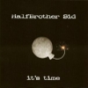 HalfBrother Sid, CD titled, It's Time