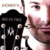 Jhonny K, CD titled, Break Free