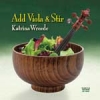 Katrina Wreede, CD titled, Add Viola and Stir