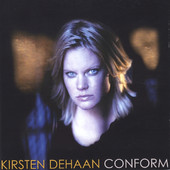 Kirsten DeHaan, CD titled, Conform