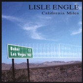 Lisle Engle, CD titled, California Miles