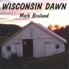 Mark Bruland, CD titled, Wisconsin Dawn