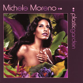 Michele Moreno, CD titled, Plastic Garden