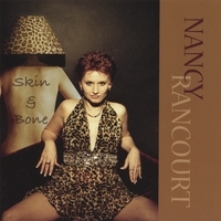 Nancy Rancourt, CD titled, Skin and Bones