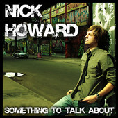 Nick Howard, CD titled, Something to Talk About