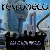 Retromeca, CD titled, Brave New World