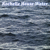 Rochelle House, CD titled, Water