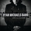 Ryan Michaels Band, CD titled, Life Is For The Living