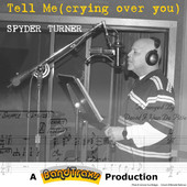 Spyder Turner, CD titled, Tell Me (crying over you)