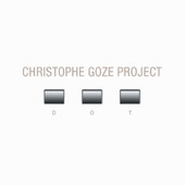 Christophe Goze, CD titled, Dot