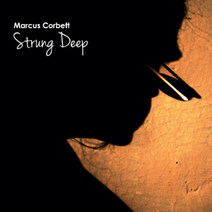 Marcus Corbett, CD titled, Strung Deep