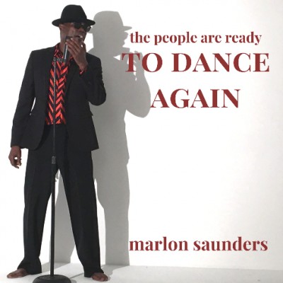 Marlon Saunders, CD title, People Are Ready To Dance Again