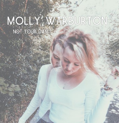 Molly Warburton, song titled, Not Your Enemy