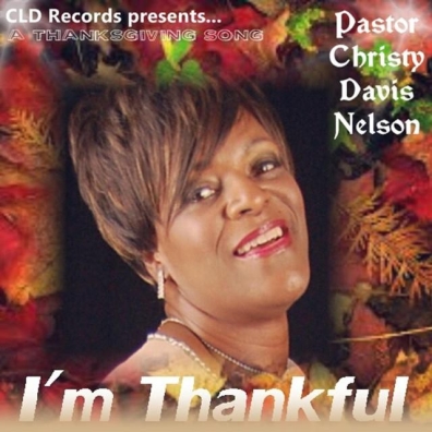 Pastor Christy Davis Nelson, Song Titled, I'm Thankful