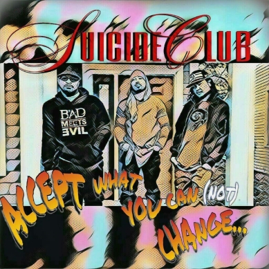 Suicide Club, song titled, Accept What You Cannot Change