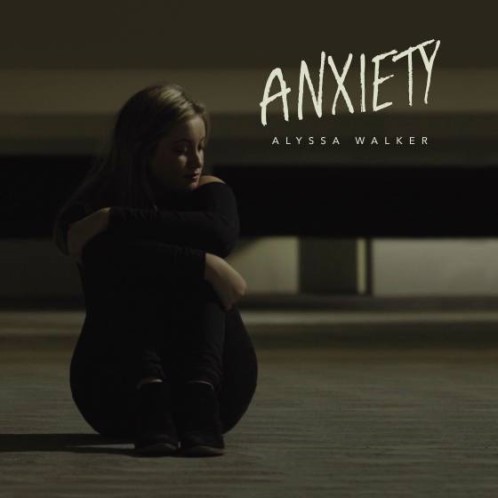 Alyssa Walker, song titled, Anxiety