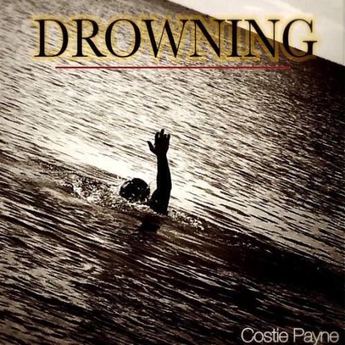 Costie Payne, song titled, Drowning