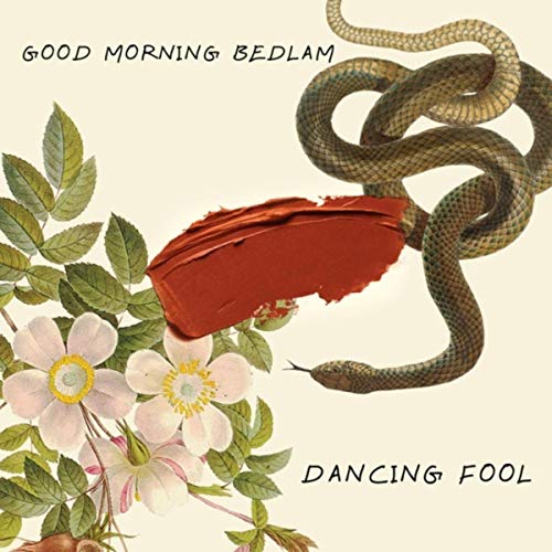 Good Morning Bedlam, song titled, Dancing Fool