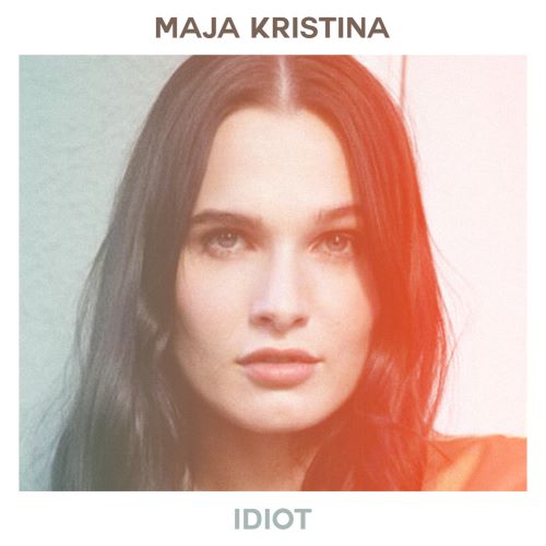 Maja Kristina, song titled, Idiot