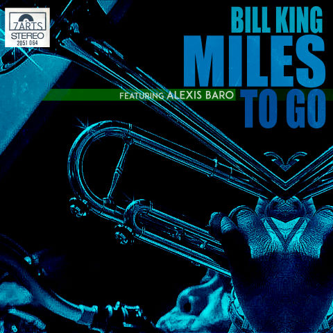 Bill King, song titled, Miles To Go - feat Alexis Baro