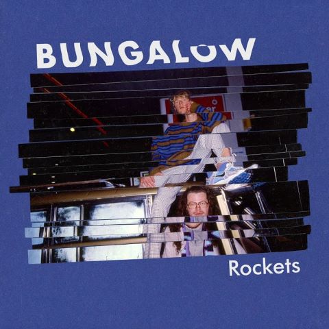 Bungalow, song titled, Rockets