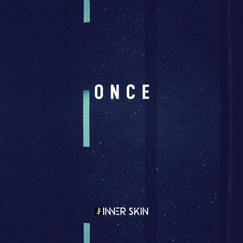 Inner Skin, single titled, Once