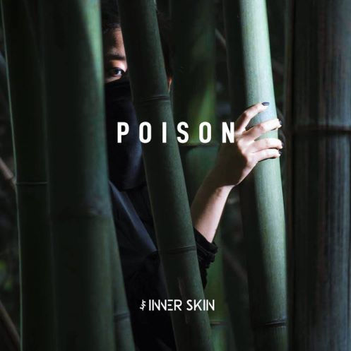 Inner Skin, song titled, Poison