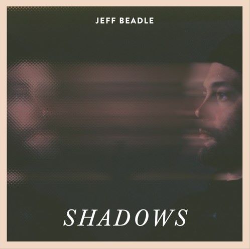 Jeff Beadle, song titled, Shadows