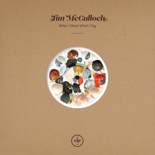 Jim McCullock, CD titled, When I Mean What I Say