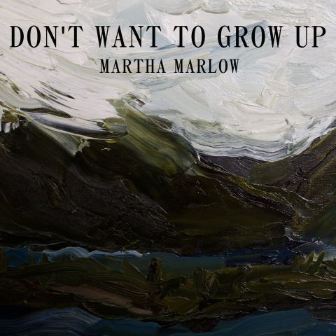 Martha Marlow, song titled, Don't Want To Grow Up