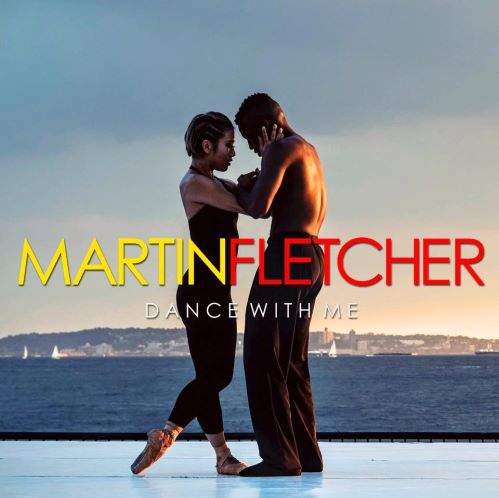 Martin Fletcher, song titled, Dance With Me