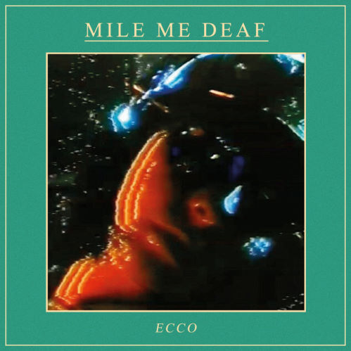 Mile Me Deaf, CD titled, ECCO