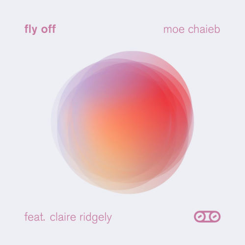 Moe Chaieb, song titled, Fly Off ft. Claire Ridgely