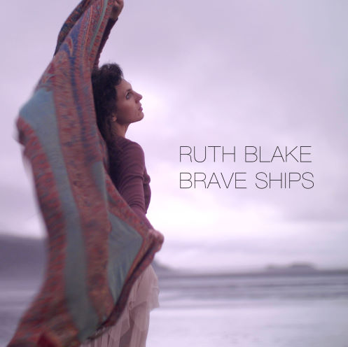 Ruth Blake, CD titled, Brave Ships