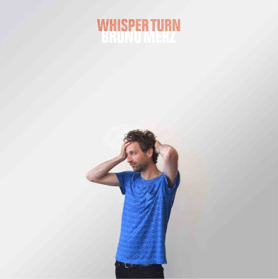 Bruno Merz, CD titled, Whisper Turn