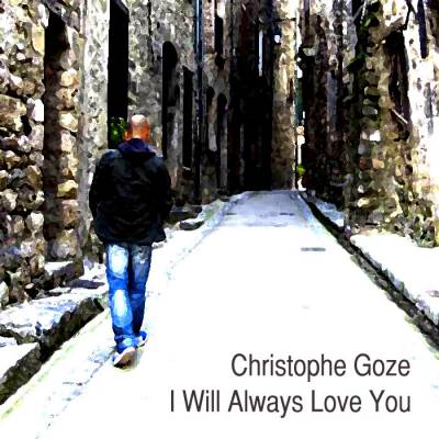 Christophe Goze, Song titled, I Will Always Love You