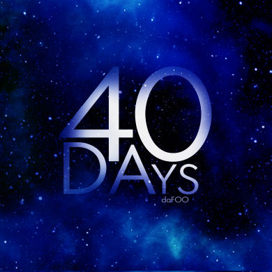 daFOO, Song titled, 40 Days